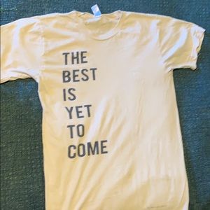 The best is yet to come t shirt